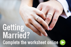 Getting Married?  Complete your worksheet online.